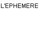 L'EPHEMERE