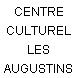 CENTRE CULTUREL LES AUGUSTINS