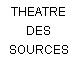 THEATRE DES SOURCES