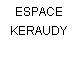 ESPACE KERAUDY