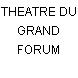 THEATRE DU GRAND FORUM