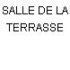 SALLE DE LA TERRASSE