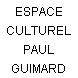 ESPACE CULTUREL PAUL GUIMARD