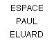 ESPACE PAUL ELUARD