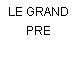 LE GRAND PRE