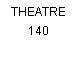 THEATRE 140