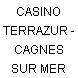 CASINO TERRAZUR - CAGNES SUR MER