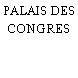 PALAIS DES CONGRES