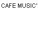CAFE MUSIC'