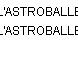 L'ASTROBALLE