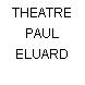 THEATRE PAUL ELUARD