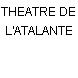 THEATRE DE L'ATALANTE