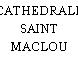 CATHEDRALE SAINT MACLOU