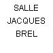 SALLE JACQUES BREL