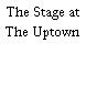 The Stage at The Uptown