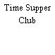Time Supper Club