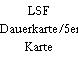 LSF Dauerkarte/5er Karte
