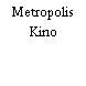 Metropolis Kino