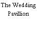 The Wedding Pavillion
