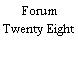 Forum Twenty Eight