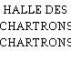 HALLE DES CHARTRONS