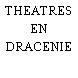 THEATRES EN DRACENIE