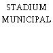 STADIUM MUNICIPAL