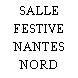 SALLE FESTIVE NANTES NORD