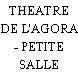 THEATRE DE L'AGORA - PETITE SALLE