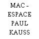 MAC - ESPACE PAUL KAUSS