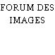 FORUM DES IMAGES