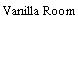 Vanilla Room