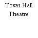Town Hall Theatre