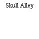 Skull Alley