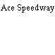 Ace Speedway