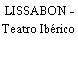 LISSABON - Teatro Ibérico