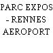 PARC EXPOS - RENNES AEROPORT