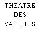 THEATRE DES VARIETES