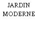 JARDIN MODERNE