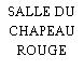 SALLE DU CHAPEAU ROUGE