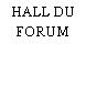 HALL DU FORUM