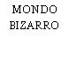 MONDO BIZARRO