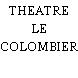 THEATRE LE COLOMBIER