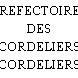 REFECTOIRE DES CORDELIERS