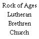 Rock of Ages Lutheran Brethren Church