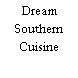 Dream Southern Cuisine