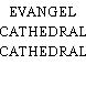 EVANGEL CATHEDRAL