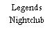 Legends Nightclub