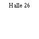 Halle 26