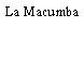 La Macumba